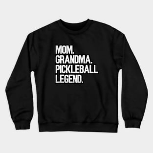 Mom Grandma Pickleball Legend Player Funny PickleBall Crewneck Sweatshirt